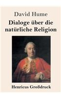 Dialoge über die natürliche Religion (Großdruck)