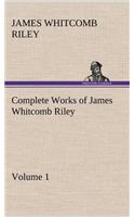 Complete Works of James Whitcomb Riley - Volume 1