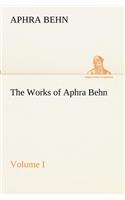 The Works of Aphra Behn, Volume I