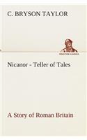 Nicanor - Teller of Tales A Story of Roman Britain