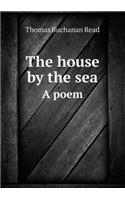 The House by the Sea a Poem