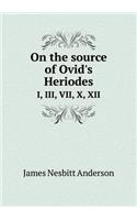 On the Source of Ovid's Heriodes I, III, VII, X, XII: (English)