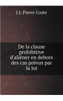De la clause prohibitive d'aliéner en dehors des cas prévus par la loi