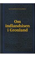 Om indlandsisen i Gronland