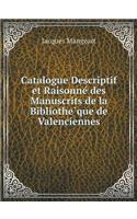 Catalogue Descriptif et Raisonné des Manuscrits de la Bibliothèque de Valenciennes