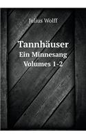 Tannhäuser Ein Minnesang Volumes 1-2: (German)