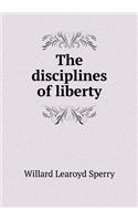 The Disciplines of Liberty