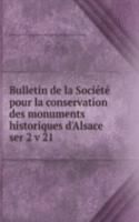 Bulletin de la Societe pour la conservation des monuments historiques d'Alsace