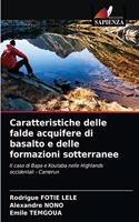 Caratteristiche delle falde acquifere di basalto e delle formazioni sotterranee