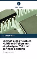 Entwurf eines flexiblen Multiband-Teilers mit einphasigem Takt mit geringer Leistung