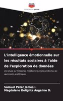 L'intelligence émotionnelle sur les résultats scolaires à l'aide de l'exploration de données