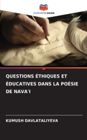 Questions Éthiques Et Éducatives Dans La Poésie de Nava'i