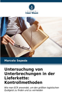 Untersuchung von Unterbrechungen in der Lieferkette: Kontrollmethoden