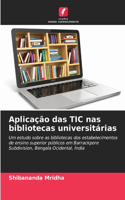 Aplicação das TIC nas bibliotecas universitárias