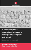 A contribuição da magnetometria para a cartografia geológica e estrutural