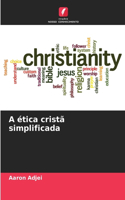 A ética cristã simplificada