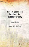 Fifty Years in Ceylon (1818-1868)
