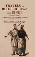 Travels in Beloochistan and Sinde: Accompanied by a Geographical and Historical Account of those Countries [Hardcover]