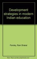 Development strategies in modern Indian education