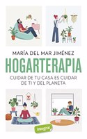 Hogarterapia: Cuidar de tu casa es cuidar de ti y del planeta