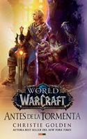World Of Warcraft. Antes De La Tormenta: ANTES DE LA TORMENTA