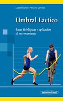 Umbral Lactico: Bases fisiologicas y aplicacion al entrenamiento