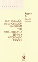 La Integracion de la Poblacion Inmigrante en el Marco Europeo, Estatal y Autonomico Espanol (Spanish Edition)