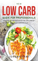 New Low Carb Guide for Professionals: Including an explanation of the low carb diet and a 14-day nutrition plan