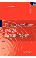 Turbulence Nature and the Inverse Problem: (89 Fluid Mechanics and Its Applications)