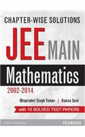 Chapter-wise Solutions JEE Main Mathematics (2002-2014) : With 10 Solved Test papers (English) 1st Edition