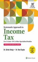 Systematic Approach to Income Tax: For Old and New Syllabus