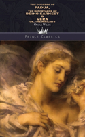 The Duchess of Padua, The Importance of Being Earnest & Vera; or, The Nihilists: (Prince Classics)