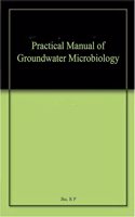 Practical Manual of Groundwater Microbiology