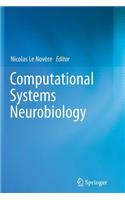 Computational Systems Neurobiology