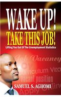 Wake Up! Take This Job!