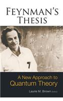 Feynman's Thesis-A New Approach To...: A New Approach to Quantum Theory