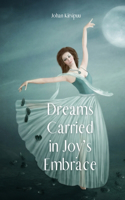 Dreams Carried in Joy's Embrace
