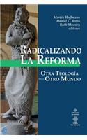 Radicalizando la Reforma