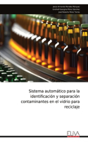 Sistema automático para la identificación y separación contaminantes en el vidrio para reciclaje