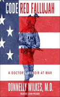 Code Red Fallujah: A Doctor's Memoir at War