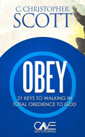 Obey: 21 Keys to Walking in Obedience to God(Cave Devotionals)
