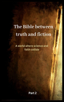 Bible Between Truth and Fiction