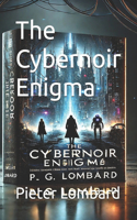The Cybernoir Enigma: (1 The Cybernoir Enigma)