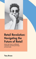 Retail Revolution: Navigating the Future of Retail Franchising: Modern day living is a multifaceted compendium of evolving technology and social media