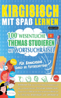 Kirgisisch Mit Spaß Lernen - Für Erwachsene: Einfach Bis Fortgeschrittener - 100 Wesentliche Themas Studieren Mit Wortsuchrätsel - Vol.1
