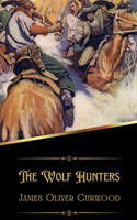 Wolf Hunters (Illustrated)