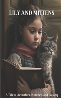 Lily and Mittens: A Tale of Adventure, Kindness, and Loyalty(1 Imagination Station)