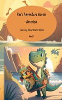 Rex's Adventure Across America: Learning About the 50 States(1 Rex's Adventure Across America)