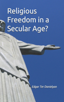 Religious Freedom in a Secular Age?