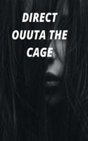 Direct Outta the Cage